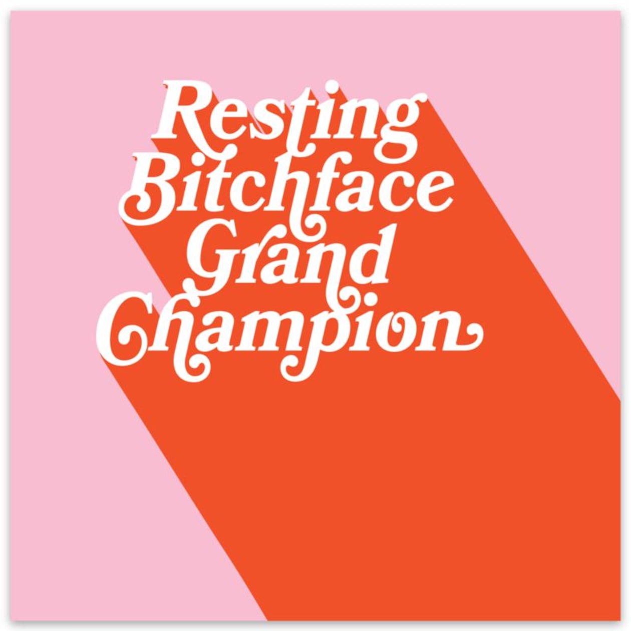 Resting Bitch Face Grand Champion Sticker | Vinyl Laptop Phone Water Bottle Decal by Fun Club at GetBullish