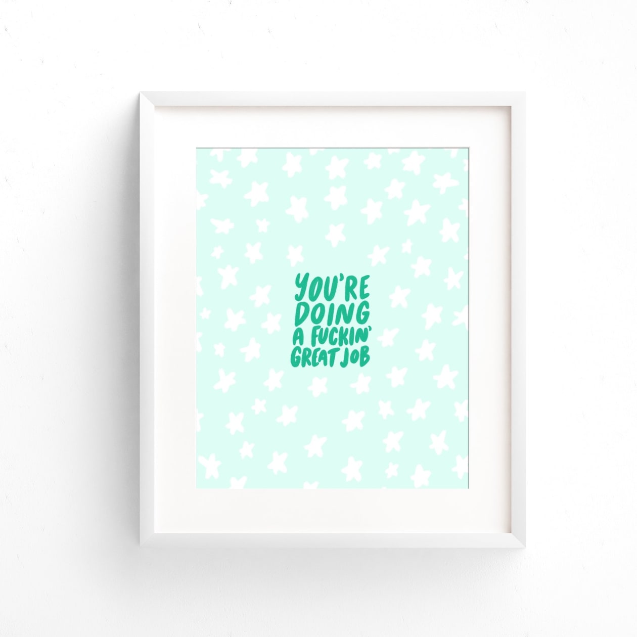 You're Doing A Fuckin' Great Job 5" x 7" Art Print | Hand-Lettered Unframed Art on Archival Paper