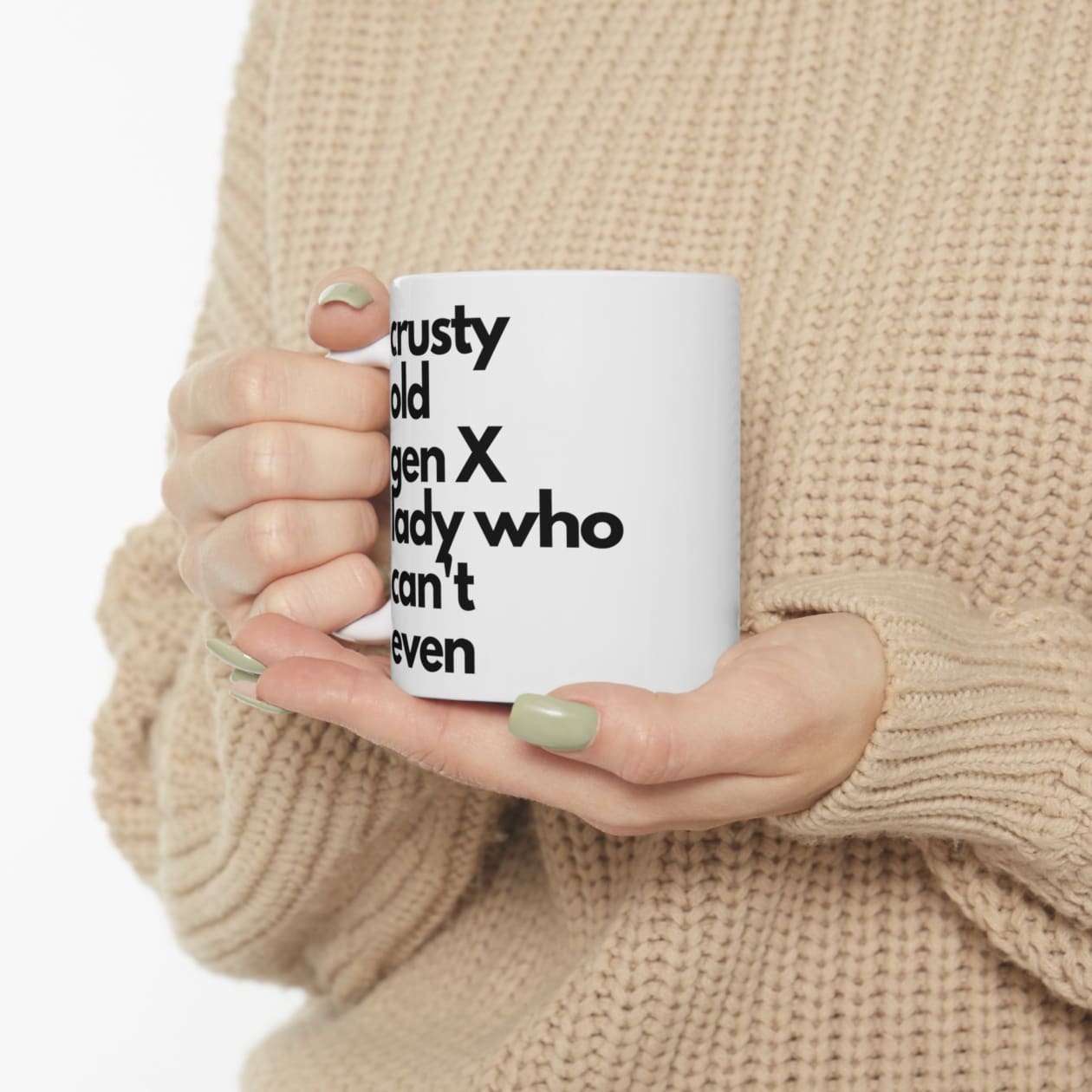 Crusty Old Gen X Lady Who Can't Even Ceramic Mug 11oz