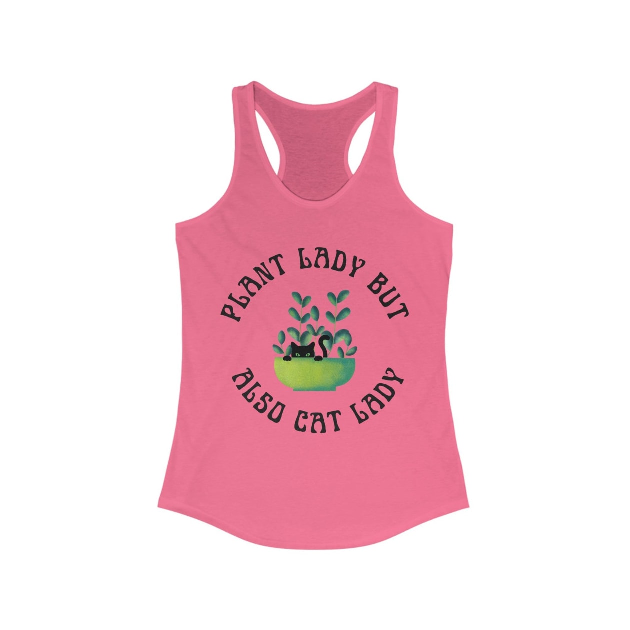 Plant Lady But Also Cat Lady Women's Ideal Racerback Tank - Color: Solid Hot Pink, Size: XS