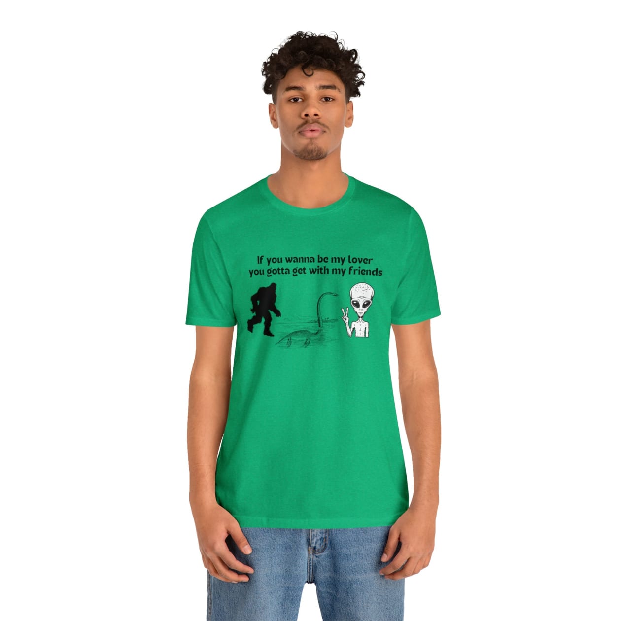 If You Wanna Be My Lover Unisex Jersey Short Sleeve Tee | Bigfoot Dinosaur Alien