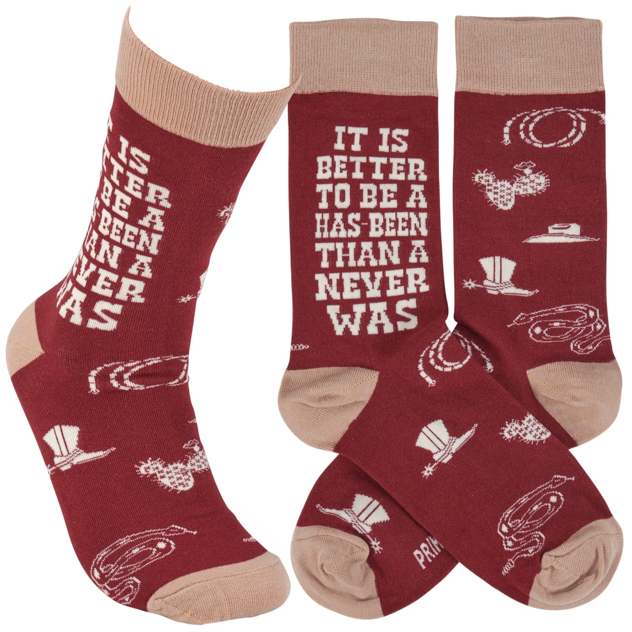 It Is Better To Be A Has-Been Than A Never Was Socks | Western-themed Socks