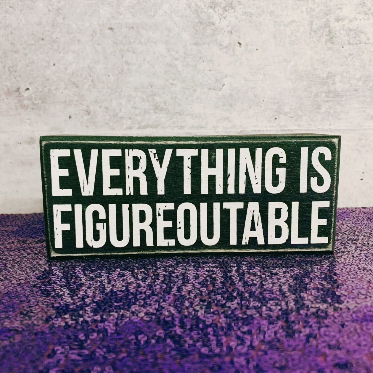 Everything Is Figureoutable Wooden Box Sign | Black and White Desk Wall Display