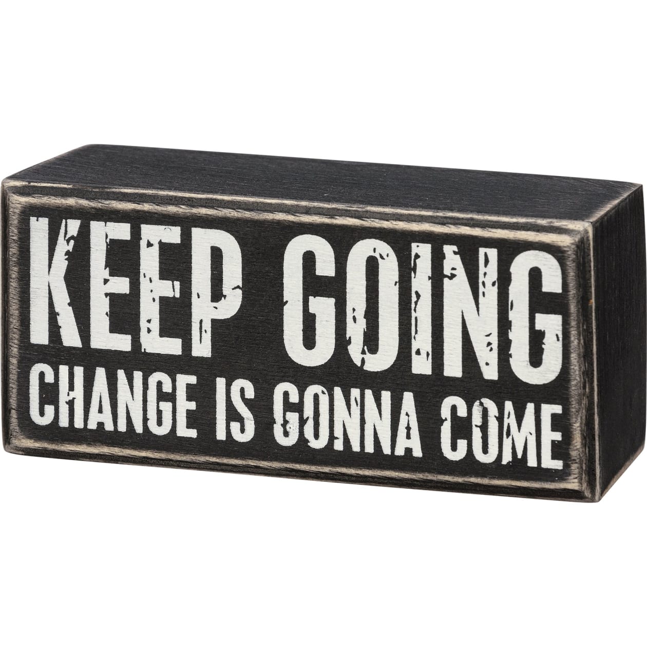 Keep Going Change Is Gonna Come Wooden Box Sign