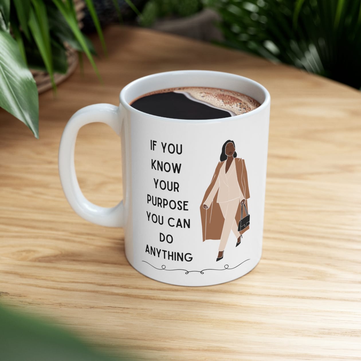 If You Know Your Purpose You Can Do Anything Ceramic Mug 11oz