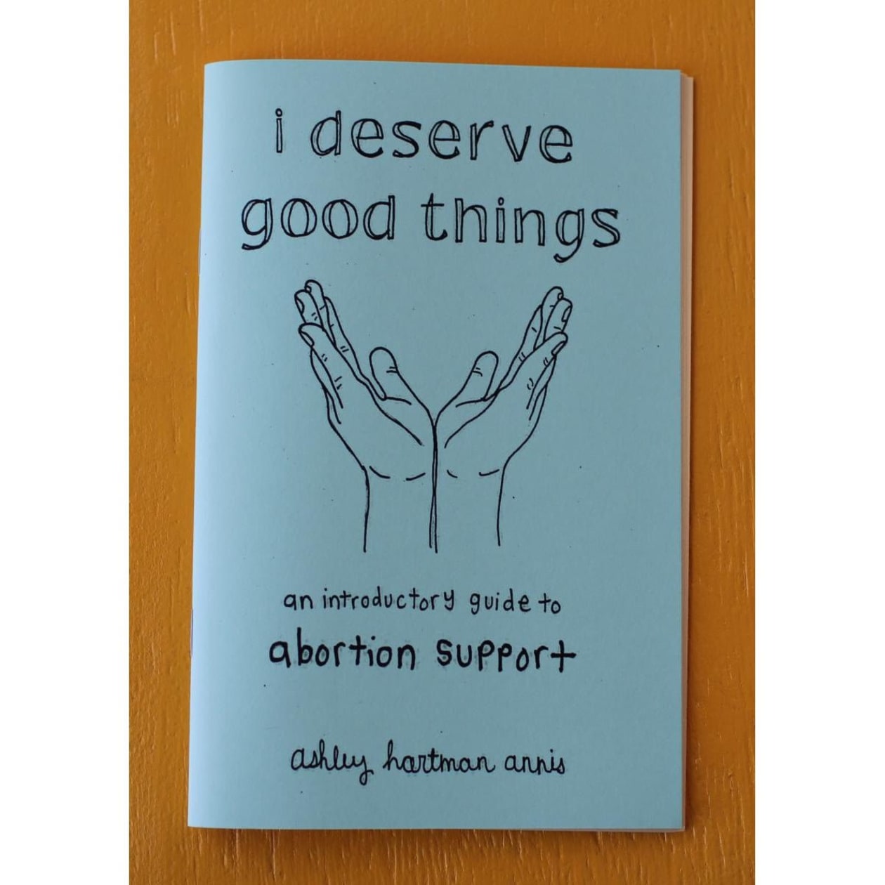 I Deserve Good Things: An Introductory Guide to Abortion Support