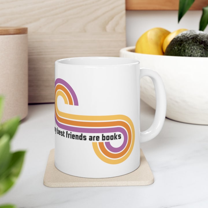 Books Are My Friends / My Best Friends Are Books Ceramic Mug 11oz