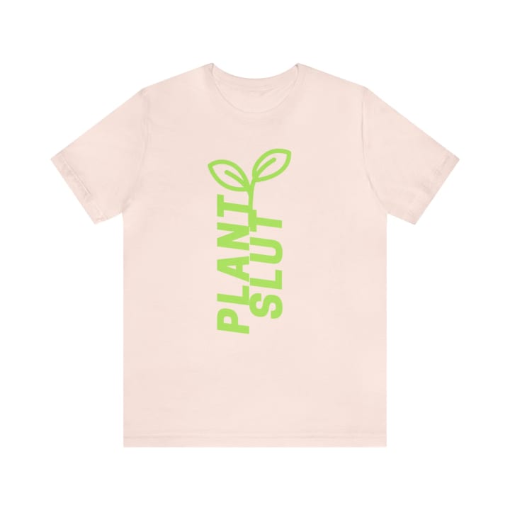 Plant Slut Unisex Jersey Short Sleeve Tee [Multiple Colors and Sizes]