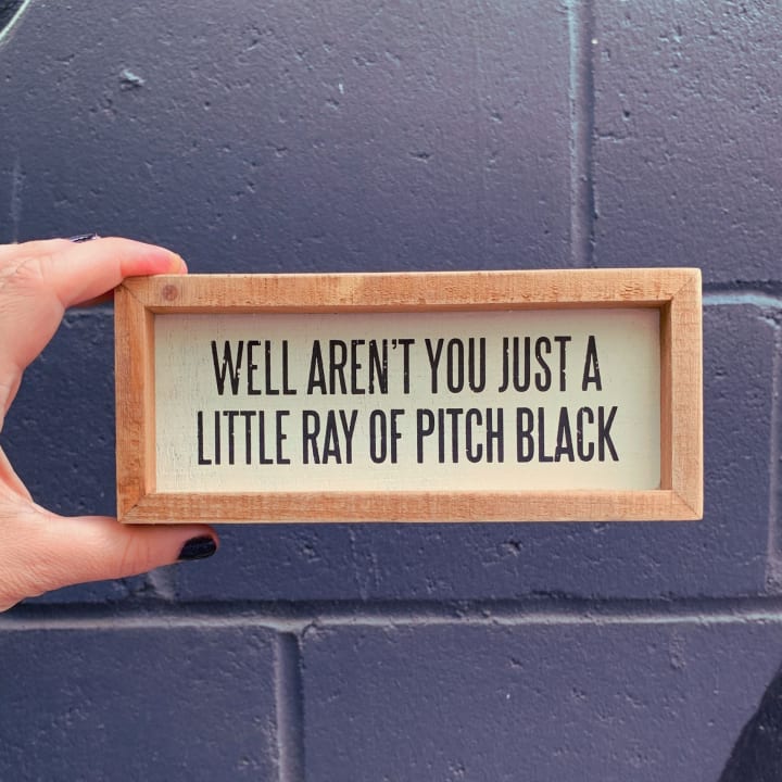 Just A Little Ray Of Pitch Black Inset Wooden Box Sign | 7" x 3" Quote Decor