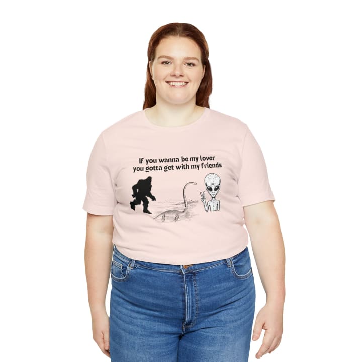 If You Wanna Be My Lover Unisex Jersey Short Sleeve Tee | Bigfoot Dinosaur Alien