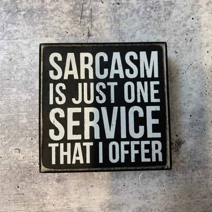 Sarcasm Is Just One Service That I Offer Mini Box Sign in Wood with White Lettering