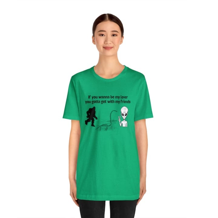 If You Wanna Be My Lover Unisex Jersey Short Sleeve Tee | Bigfoot Dinosaur Alien