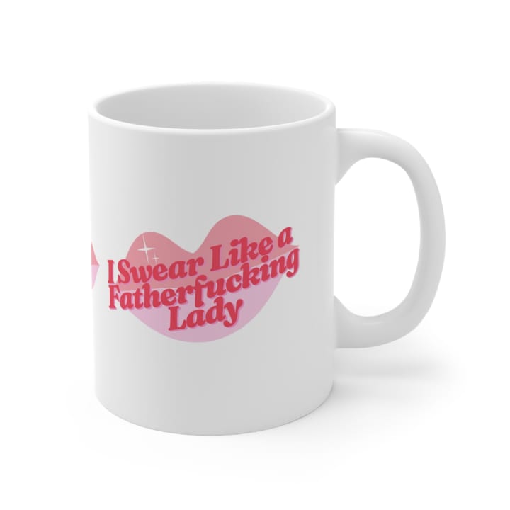 I Swear Like a Fatherf💋cking Lady Ceramic Mug 11oz - Size: 11oz