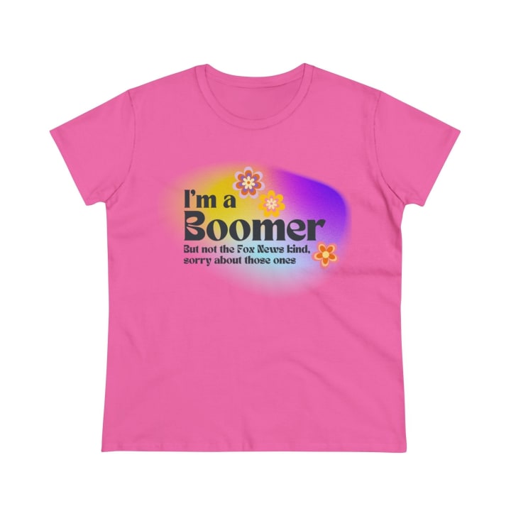 I'm A Boomer But Not the Fox News Kind Women's Midweight Cotton Tee