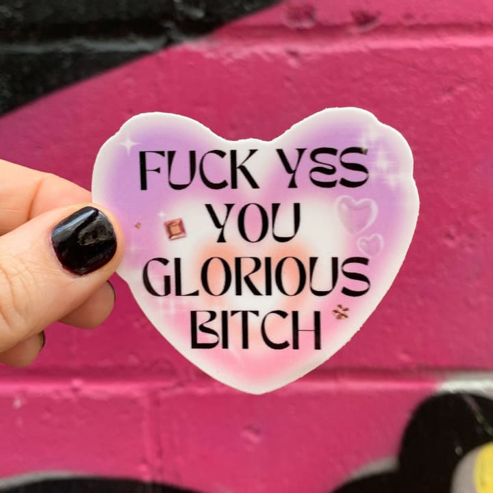 Fuck Yes You Glorious Bitch Heart Vinyl Sticker | Snarky