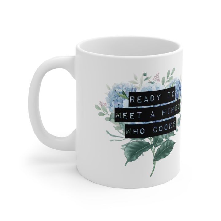 Ready To Meet a Himbo Who Cooks Design Ceramic Mug 11oz