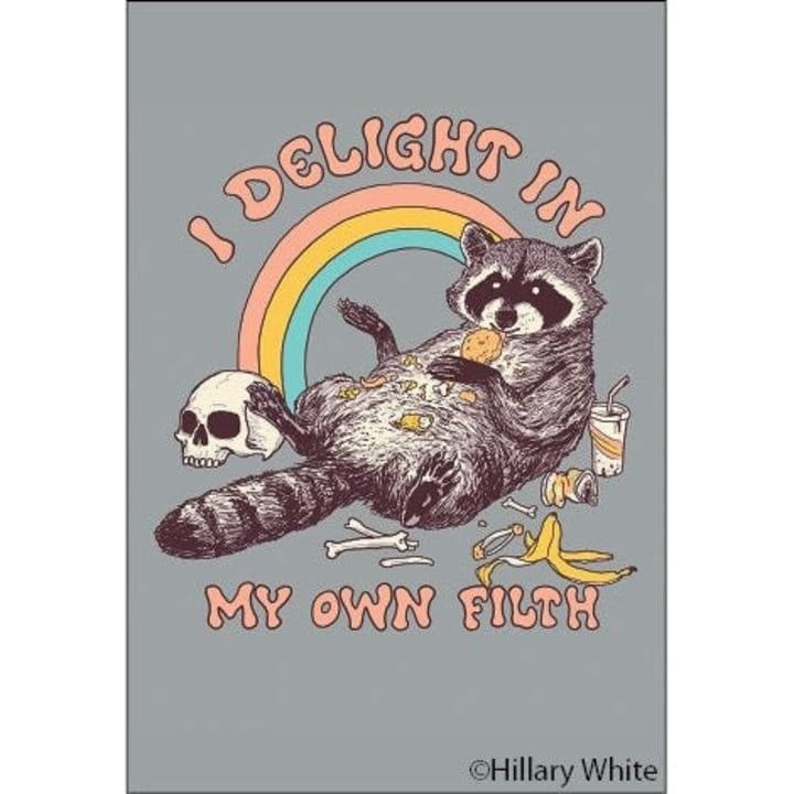 I Delight in My Own Filth Fridge Magnet | 2.5" X 3.5"