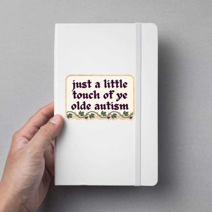 Just A Little Touch Of Ye Olde Autism Sticker | Vinyl Die Cut Decal