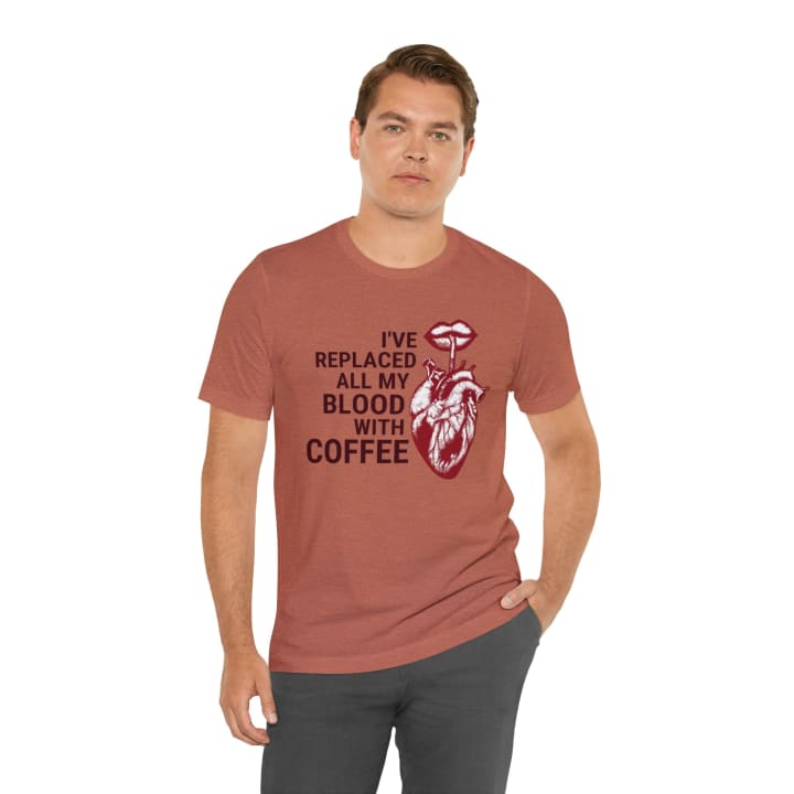 I've Replaced All My Blood With Coffee Jersey Short Sleeve Tee [Multiple Colors and Sizes]