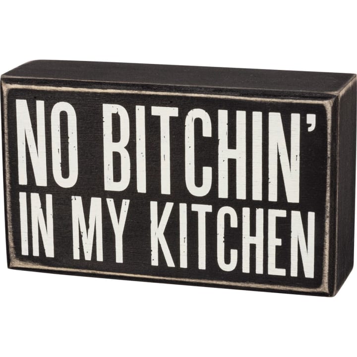 No Bitchin' In My Kitchen Box Sign | Funny Kitchen Decor |  6" x 3.50"