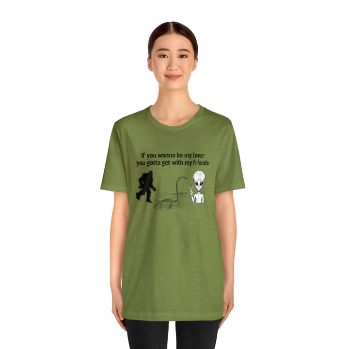 If You Wanna Be My Lover Unisex Jersey Short Sleeve Tee | Bigfoot Dinosaur Alien