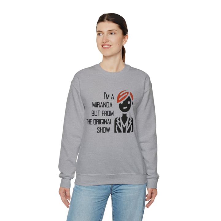 I'm a Miranda But From the Original Show Unisex Heavy Blend™ Crewneck Sweatshirt Sizes SM-5XL | Plus Size Available