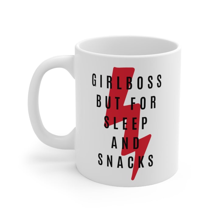 Girlboss But for Sleep and Snacks Ceramic Mug 11oz