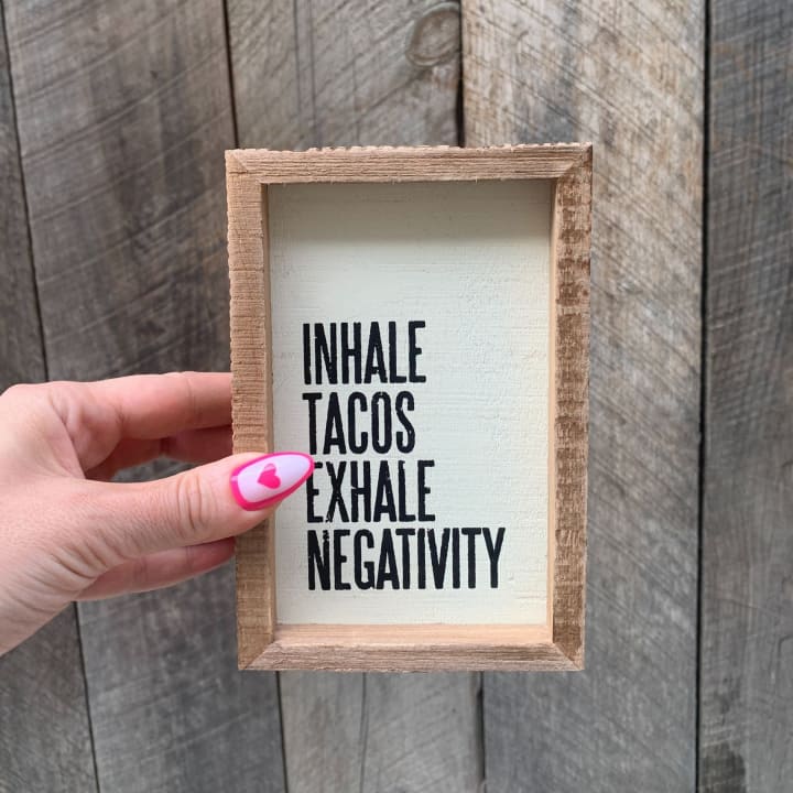 Inhale Tacos Exhale Negativity Inset Box Sign