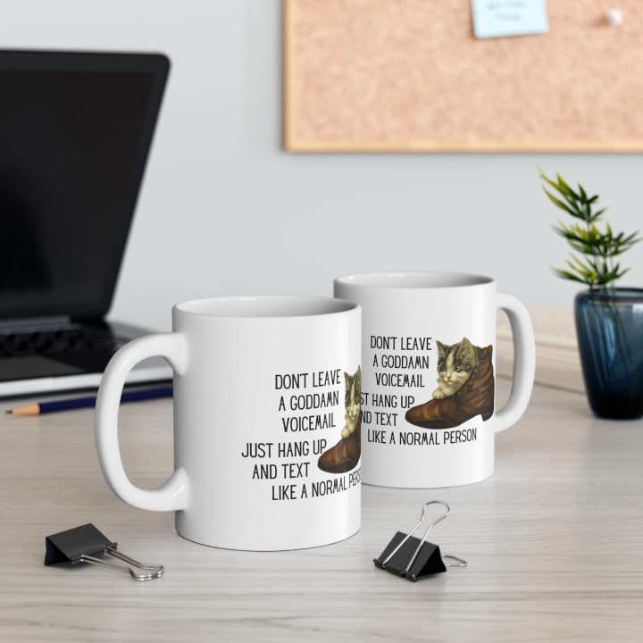 Don't Leave A Goddamn Voicemail Ceramic Mug 11oz