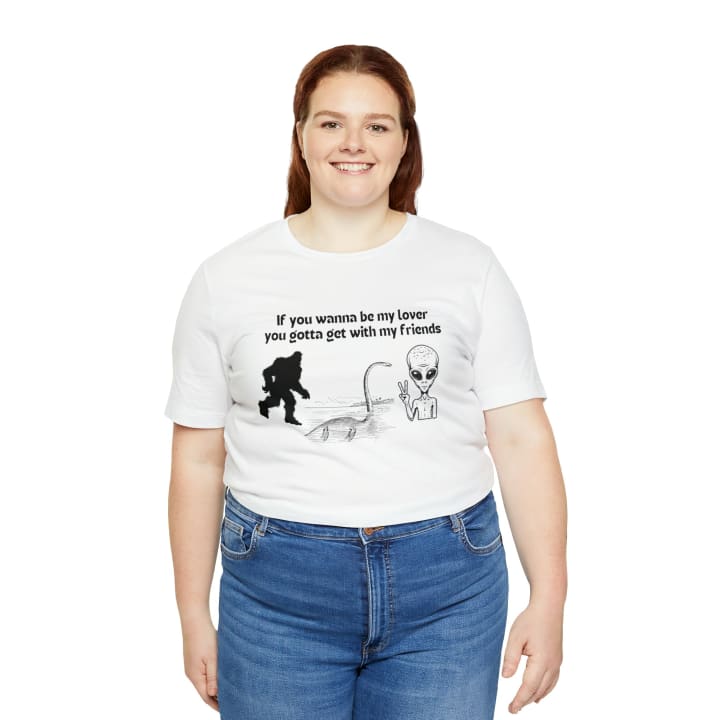 If You Wanna Be My Lover Unisex Jersey Short Sleeve Tee | Bigfoot Dinosaur Alien