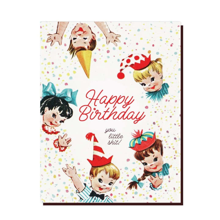 Happy Birthday You Little Shit Greeting Card