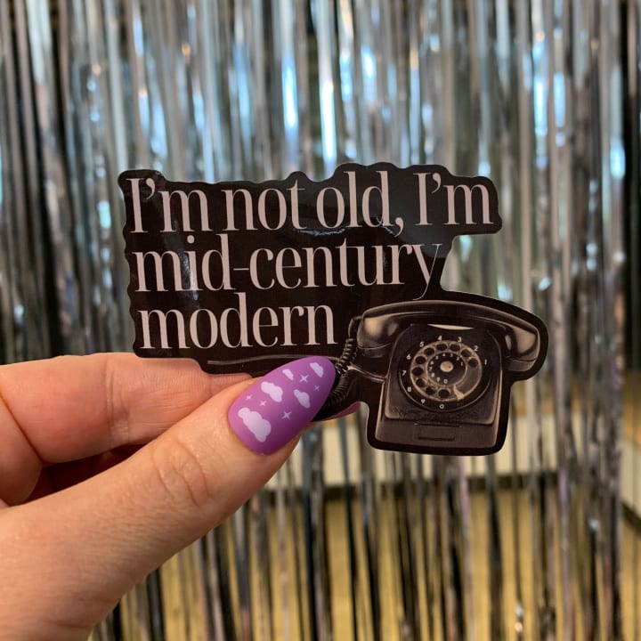 I'm Not Old I'm Mid-Century Modern Sticker | Vinyl Die Cut Decal