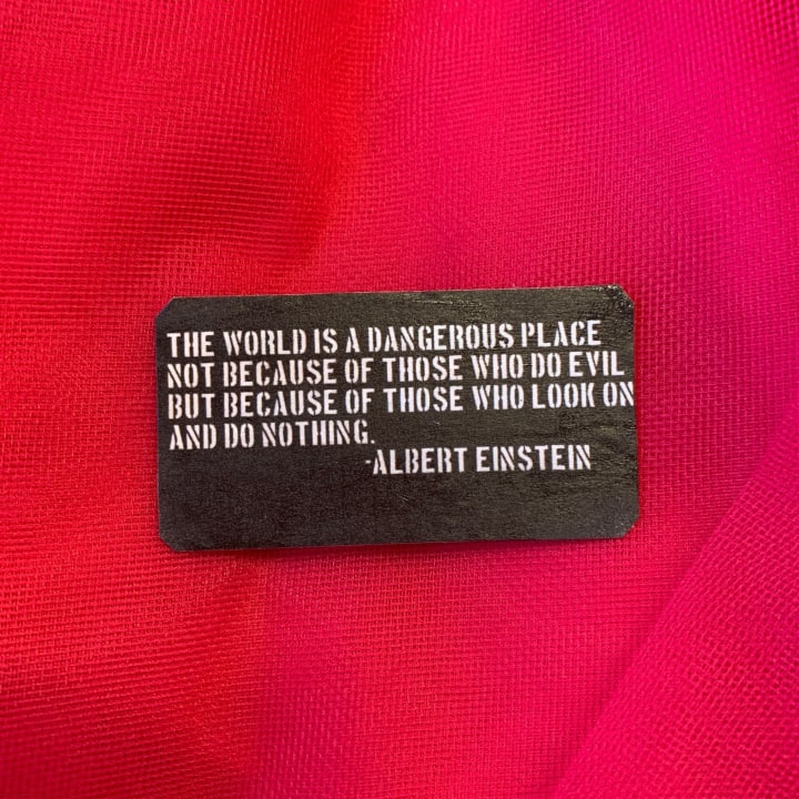 The World Is A Dangerous Place Einstein Quote Handmade Metal Pin