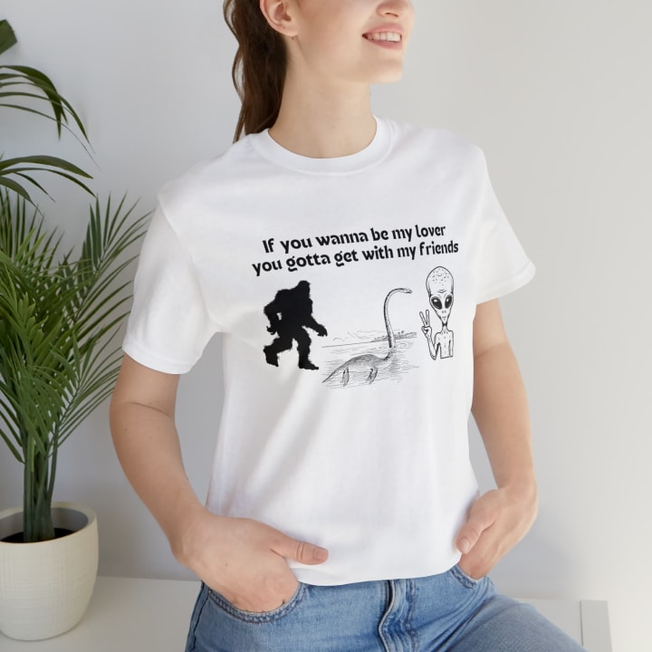 If You Wanna Be My Lover Unisex Jersey Short Sleeve Tee | Bigfoot Dinosaur Alien