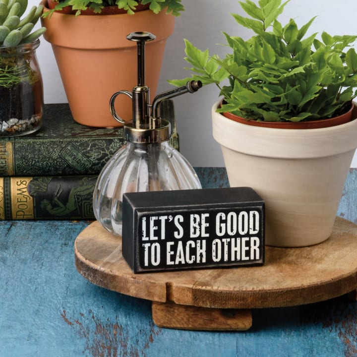 Let's Be Good To Each Other Box Sign | Wood | Rustic Farmhouse Decor