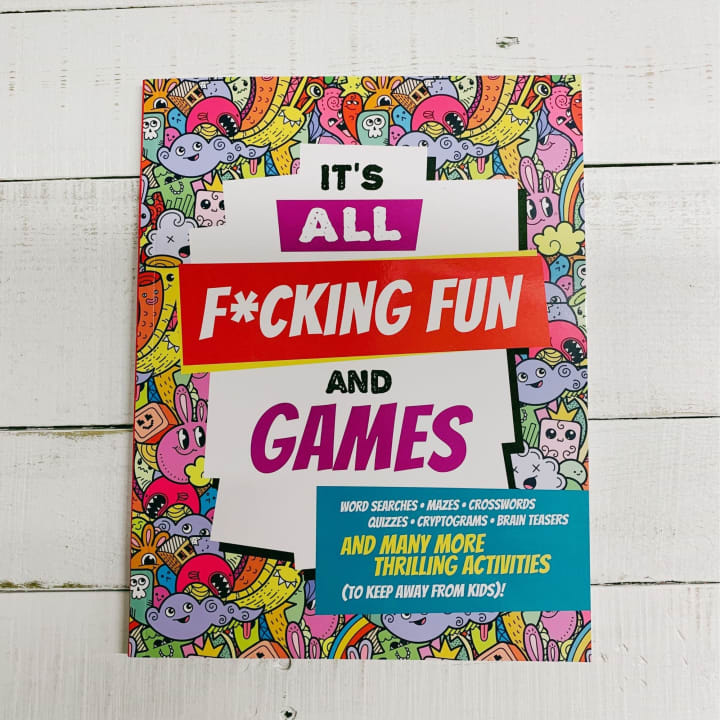 It's All F*cking Fun and Games | Adult Fun Activity Book