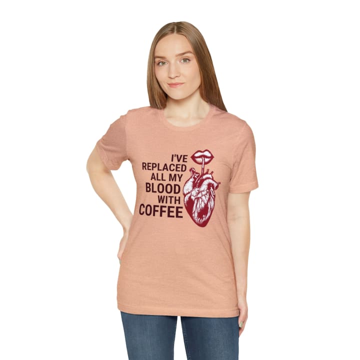 I've Replaced All My Blood With Coffee Jersey Short Sleeve Tee [Multiple Colors and Sizes]