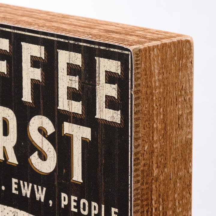 Coffee First Because Eww People Box Sign | Rustic Wooden Box Sign | 7" x 7"