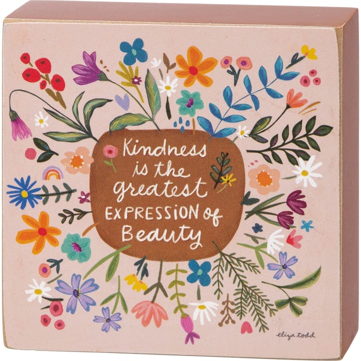 Kindness Is The Greatest Expression Of Beauty Wooden Block Sign |  3" x 3"