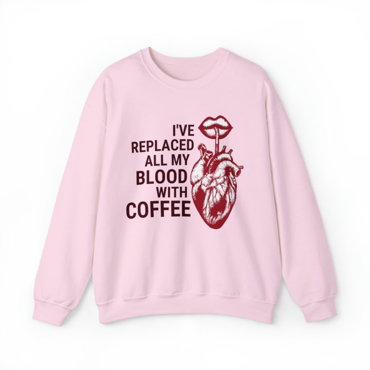 I've Replaced All My Blood With Coffee Unisex Heavy Blend™ Crewneck Sweatshirt Sizes SM-5XL | Plus Size Available