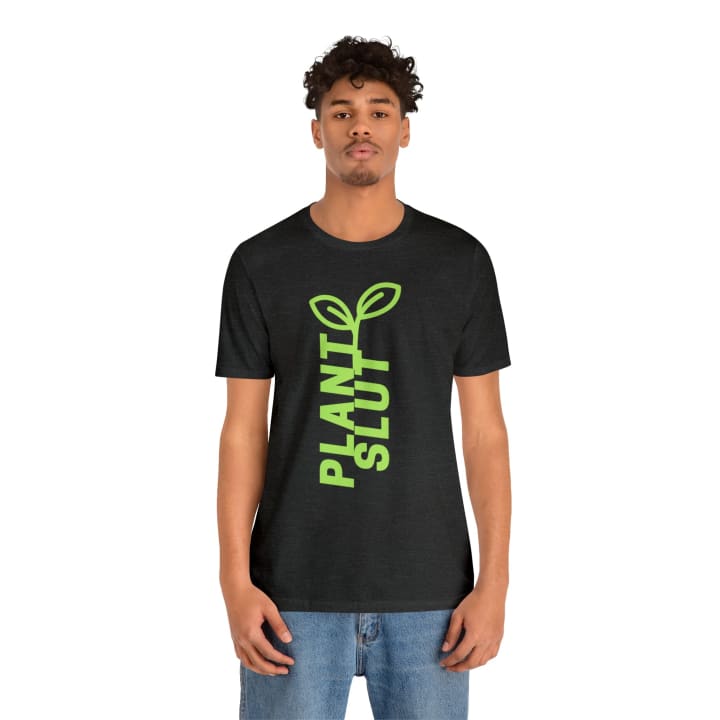 Plant Slut Unisex Jersey Short Sleeve Tee [Multiple Colors and Sizes]