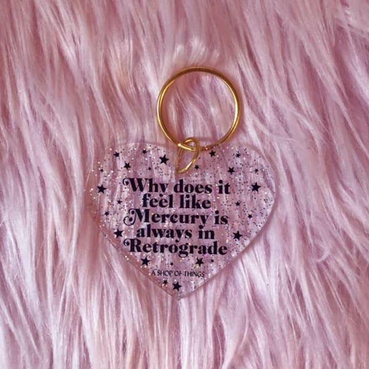 Why Does It Always Feel Like Mercury Is In Retrograde Glittered Heart-Shaped Keychain