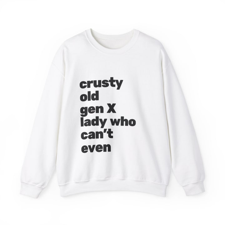 Crusty Old Gen X Lady Who Can't Even Unisex Heavy Blend™ Crewneck Sweatshirt Sizes SM-5XL | Plus Size Available