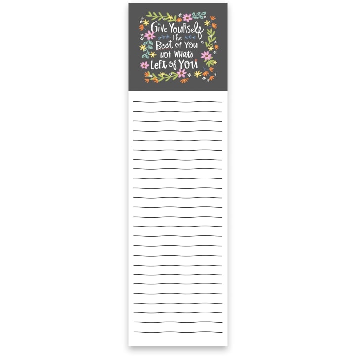 Give Yourself The Best Of You List Notepad with Floral Design | 9.5" x 2.75" | Holds to Fridge with Strong Magnet