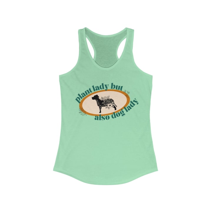 Plant Lady But Also Dog Lady Women's Ideal Racerback Tank - Color: Solid Mint, Size: XS