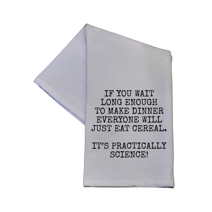 If You Wait Long Enough To Make Dinner Dish Towel | White | 16" x 24"