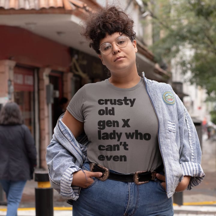 Crusty Old Gen X Lady Who Can't Even Ultra Cotton Tee Shirt | Multiple Colors | Sizes to 5X