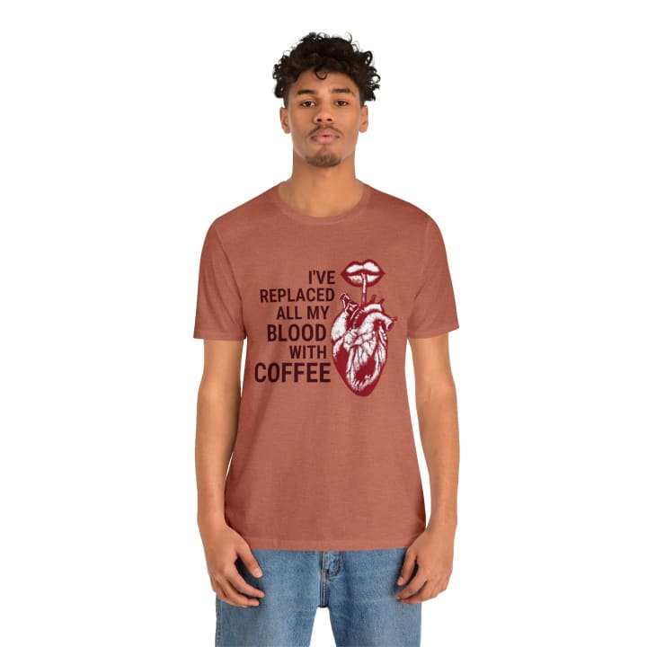 I've Replaced All My Blood With Coffee Jersey Short Sleeve Tee [Multiple Colors and Sizes]