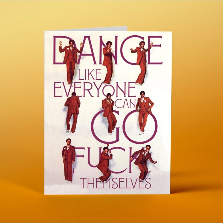 Dance Like Everyone Can Go Fuck Themselves Greeting Card