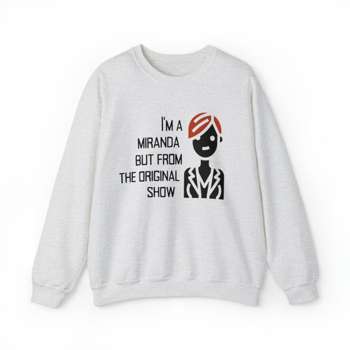 I'm a Miranda But From the Original Show Unisex Heavy Blend™ Crewneck Sweatshirt Sizes SM-5XL | Plus Size Available